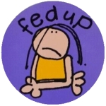 Bang on the Door Postcard - Fed Up